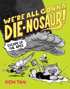 Cover We're All Gonna Die-Nosaur!: Escape of the Apes