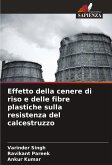 Effetto della cenere di riso e delle fibre plastiche sulla resistenza del calcestruzzo