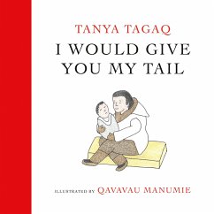 I Would Give You My Tail - Tagaq, Tanya