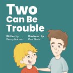 Two Can Be Trouble