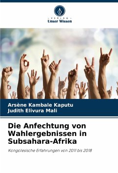 Die Anfechtung von Wahlergebnissen in Subsahara-Afrika - Kambale Kaputu, Arsène; Elivura Mali, Judith