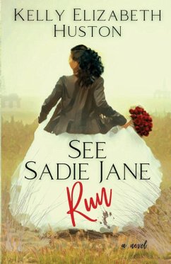 See Sadie Jane Run - Huston, Kelly Elizabeth