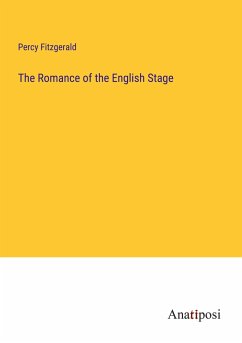 The Romance of the English Stage - Fitzgerald, Percy