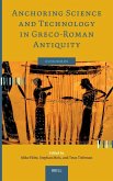 Anchoring Science and Technology in Greco-Roman Antiquity Anchoring Science and Technology in Greco-Roman Antiquity