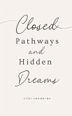 Closed Pathways and Hidden Dreams