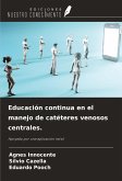 Educación continua en el manejo de catéteres venosos centrales.