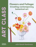 Art Class: Flowers and Foliage