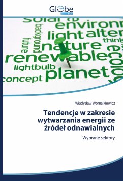 Tendencje w zakresie wytwarzania energii ze ¿róde¿ odnawialnych - Wornalkiewicz, Wladyslaw