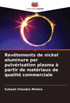 Cover Revêtements de nickel aluminure par pulvérisation plasma à partir de matériaux de qualité commerciale