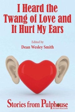 I Heard the Twang of Love and It Hurt My Ears - Smith, Dean Wesley