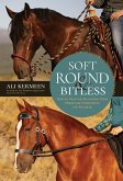 Soft, Round and Bitless Soft, Round and Bitless