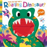 Have You Ever Met a Roaring Dinosaur? Have You Ever Met a Roaring Dinosaur?