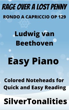 Rage Over a Lost Penny Piano Sheet Music with Colored Notation (fixed-layout eBook, ePUB) - SilverTonalities; van Beethoven, Ludwig