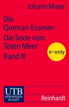 Die Qumran-Essener: Die Texte vom Toten Meer, Band III (eBook, PDF) - Maier, Johann