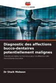 Diagnostic des affections bucco-dentaires potentiellement malignes