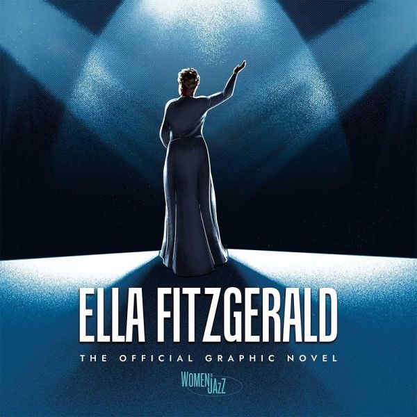 Ella Fitzgerald: The Official Graphic Novel Ella Fitzgerald: The Official Graphic Novel