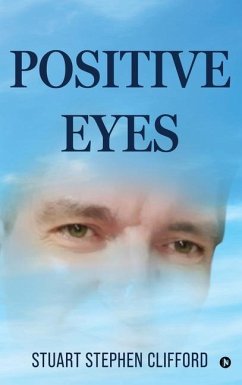 Positive Eyes - Stuart Stephen Clifford