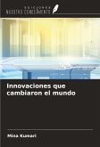 Innovaciones que cambiaron el mundo