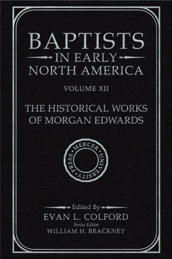 Baptists in Early North America--The Historical Works of Morgan Edwards