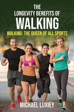 The Longevity Benefits of Walking - Luxiey, Michael