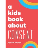 A Kids Book about Consent