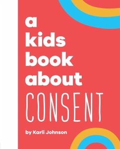 A Kids Book about Consent - Johnson, Karli