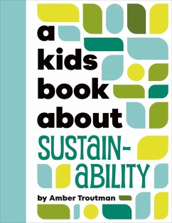 A Kids Book about Sustainability - Troutman, Amber