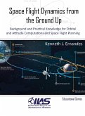 Space Flight Dynamics from the Ground Up