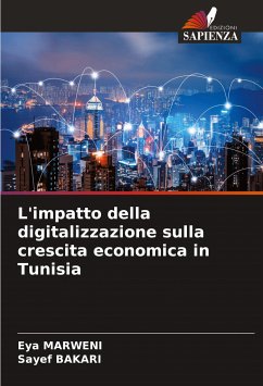 L'impatto della digitalizzazione sulla crescita economica in Tunisia - Marweni, Eya; Bakari, Sayef