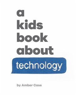 A Kids Book about Technology - Case, Amber