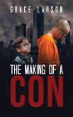 The Making of a Con The Making of a Con
