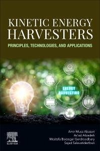 Kinetic Energy Harvesters - Abazari, Amir-Musa; Alizadeh; Barzegar Gerdroodbary, Mostafa; Salavatidezfouli, Sajad