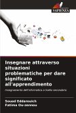 Insegnare attraverso situazioni problematiche per dare significato all'apprendimento