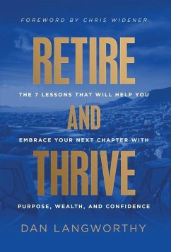 Retire and Thrive - Langworthy, Dan