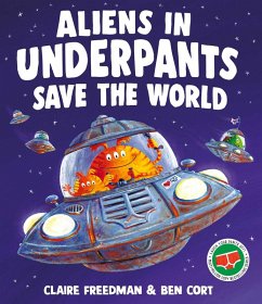 Aliens in Underpants Save the World - Freedman, Claire
