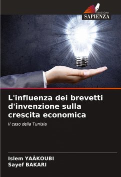 L'influenza dei brevetti d'invenzione sulla crescita economica - Yaâkoubi, Islem; Bakari, Sayef