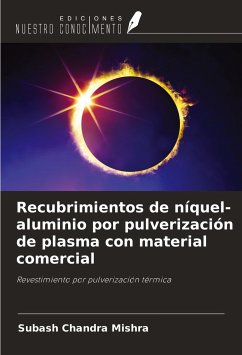 Recubrimientos de níquel-aluminio por pulverización de plasma con material comercial - Mishra, Subash Chandra