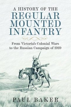 A History of the Regular Mounted Infantry - Baker, Paul