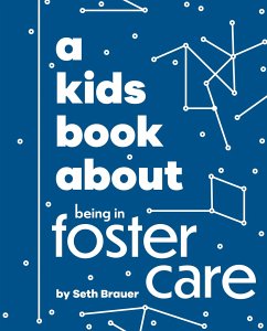 A Kids Book about Being in Foster Care - Ann, Heather; Brauer, Seth