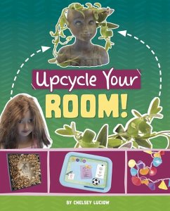 Upcycle Your Room! - Luciow, Chelsey