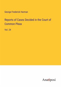 Reports of Cases Decided in the Court of Common Pleas - Harman, George Frederick