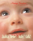 ¡Habla, Bebé! (Baby! Talk! Spanish-English Bilingual Edition)