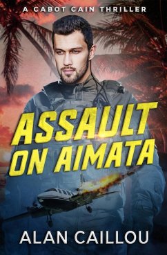 Assault on Aimata - A Cabot Cain Thriller (Book 6) - Caillou, Alan