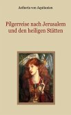 Pilgerreise nach Jerusalem und den heiligen Stätten (eBook, ePUB)