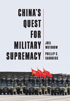 China's Quest for Military Supremacy - Wuthnow, Joel (U.S. National Defense University); Saunders, Phillip C. (U.S. National Defense University)