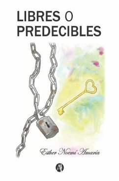 Libres o Predecibles - Amaría, Esther Noemí