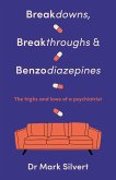 Breakdowns, Breakthroughs and Benzodiazapines Breakdowns, Breakthroughs and Benzodiazapines