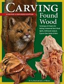 Carving Found Wood, Updated & Expanded Edition