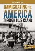 Immigrating to America Through Ellis Island