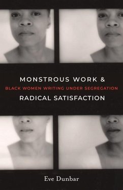 Monstrous Work and Radical Satisfaction - Dunbar, Eve